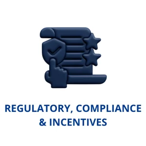 Regulatory, Compliance & Incentives